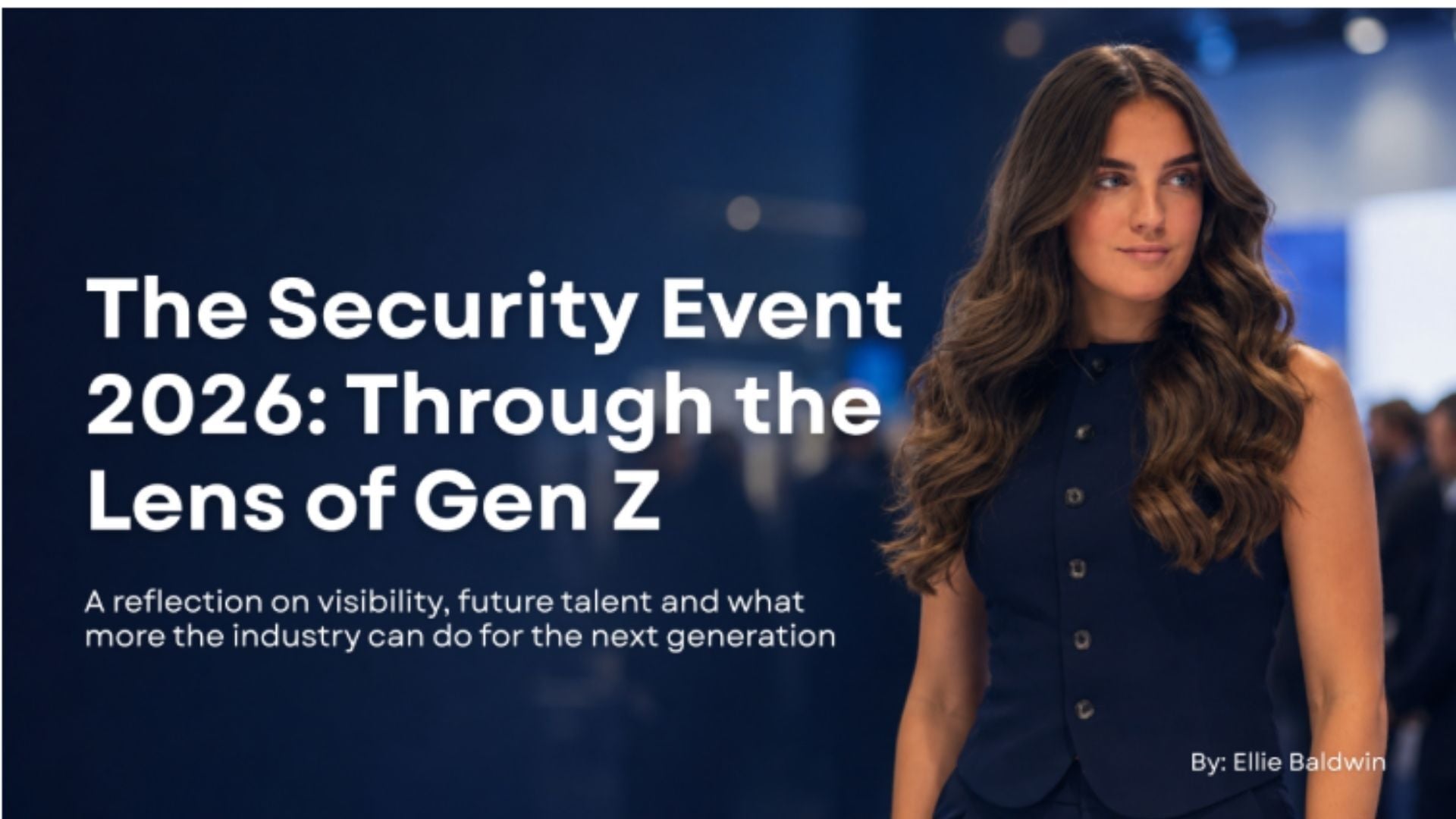 The Security Event 2026: Through the Lens of Gen Z